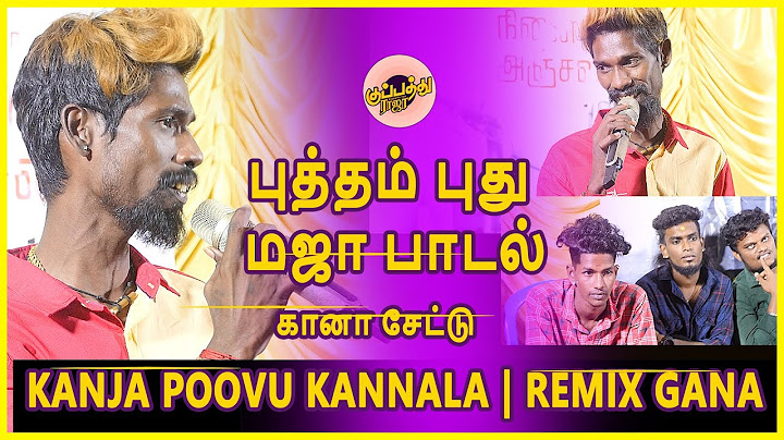கானா சேட்டு பாடிய புத்தம் புது மஜா பாடல் 2023 | Gana Settu | Kanja Poovu Kannala | Remix gana