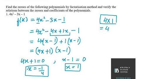 Find the zeroes of the following polynomials by factorisation method and verify the ( 4x^2 – 3x – 1)