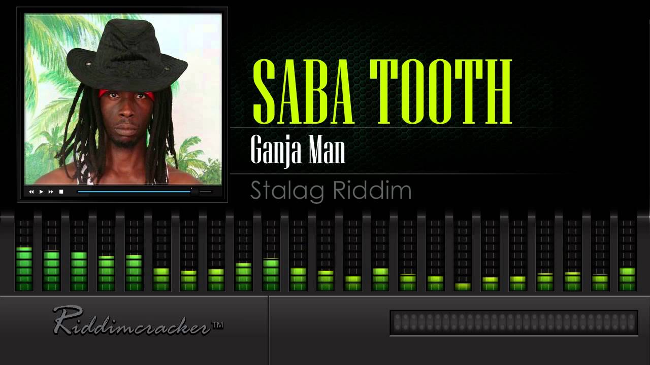 Saba Tooth - Ganja Man (Stalag Riddim) [HD]