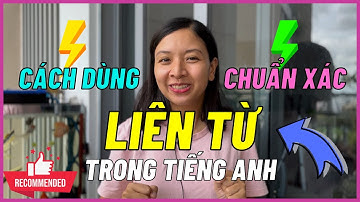 LIÊN TỪ TRONG TIẾNG ANH: Cách Sử Dụng Chi Tiết Và Đầy Đủ Nhất | Ms Thuỷ KISS English