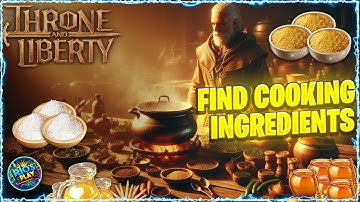 Thorn & Liberty Complete Guide: Where to Find Food Ingredients #throneandliberty #cooking #levelup