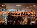 みんなでchillする60分 Chill Vibes Tokyo supported by CHILL HABIT: DJ Kesuno