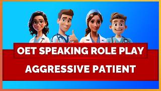 OET EXAM SPEAKING ROLEPLAY SAMPLE - AGGRESSIVE PATIENT | MIHIRAA