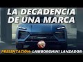 Lamborghini Lanzador: La decadencia de Lamborghini