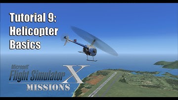 FSX/Flight Simulator X Missions: Tutorial 9: Helicopter Basics - R22 Beta II