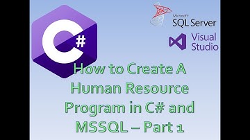 Part 1 - How To Create A Human Resource System in C# and MSSQL From Scratch - Intro