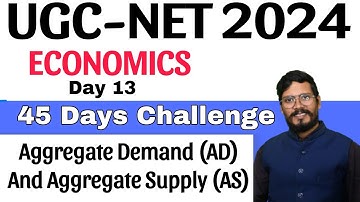 UGC-NET Economics 2024 | Aggregate Demand and Aggregate Supply | Day 13 | 45 Days Challenge