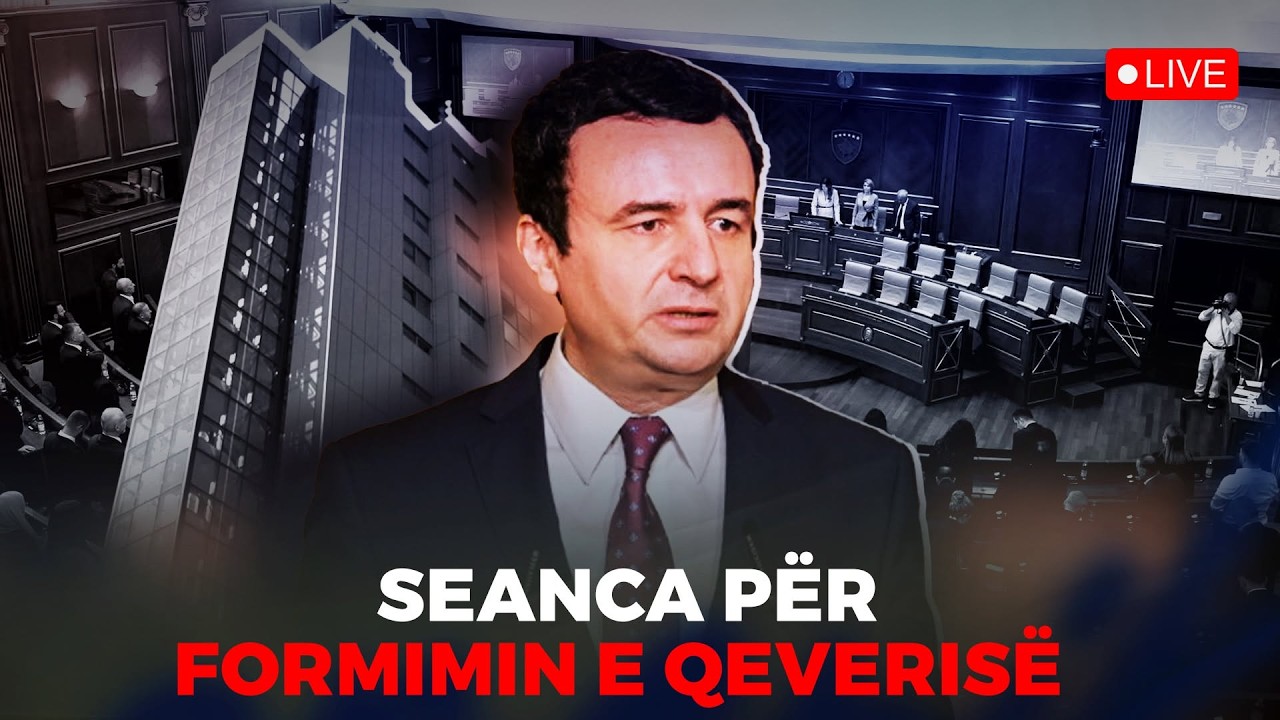 🔴 LIVE - SEANCA PËR FORMIMIN E QEVERISË - A I KA VOTAT ALBIN KURTI?
