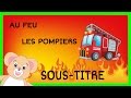 Au feu les pompiers Comptine   paroles