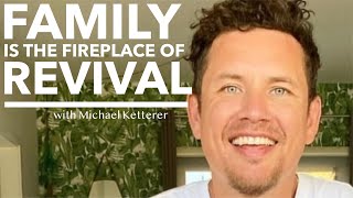 Family is the Fireplace of Revival: Michael Ketterer on Sustain the Flame promo