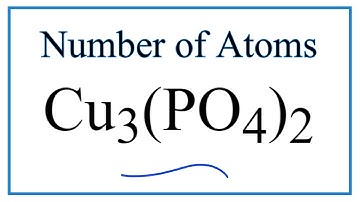 How to Find the Number of Atoms in Cu3(PO4)2