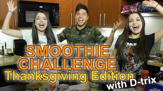 SMOOTHIE CHALLENGE Thanksgiving Edition  w/Dtrix