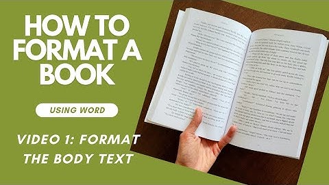 How to FORMAT A BOOK in Word • Video 1: Format the Body Text