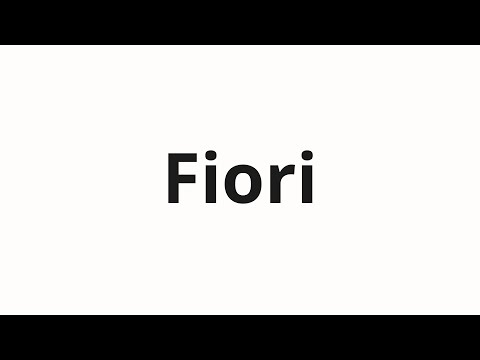 How to pronounce Fiori