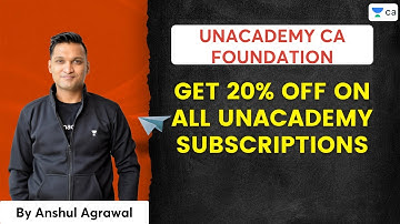 Get 20% off on all Unacademy Subscriptions