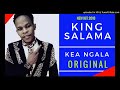 King Salama - Kea Ngala (Original)