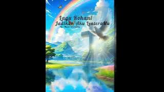 Lagu Rohani Jadikan Aku LenteraMu @m.sihombing8921