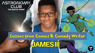 Lessons from Comics & Comedy Writer James III