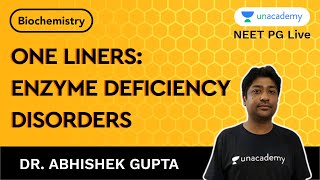 One Liners in Enzyme Deficiency Disorders | Biochemistry with Dr. Abhishek Gupta