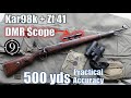 Kar98k + Zf41 "DMR" to 500 yds: Practical Accuracy (Feat. InRange TV)