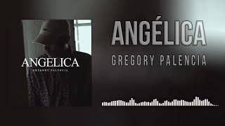 Vignette de la vidéo "Gregory Palencia - Angelica (Audio)"