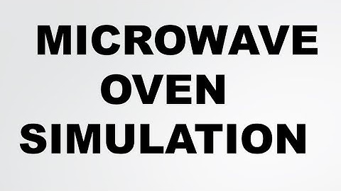 MICROWAVE OVEN SIMULATION