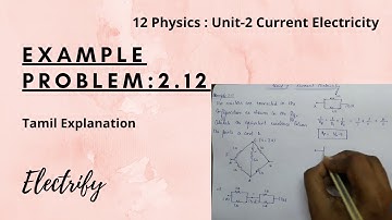 Example Problem - 2.12 | 12 Physics Unit-2 Current Electricity | Tamil Explanation