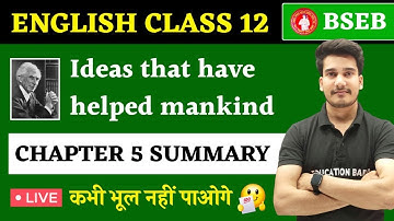 English Class 12 Chapter 5 Summary Bihar Board | Ideas That Have Helped Mankind Summary In Hindi