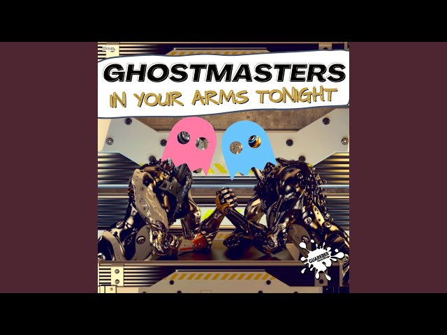 Ghostmasters - In Your Arms Tonight
