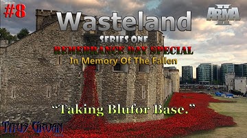 S01E08 - Arma 2 Wasteland: "Taking Blufor Base." - Remembrance Day Special - TcF Chernarus