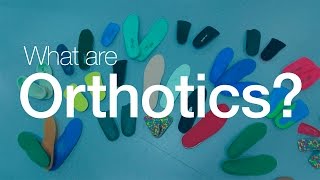 What are Orthotics?