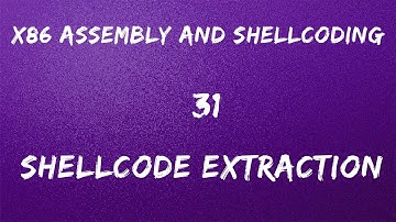 x86 Assembly and Shellcoding - 31 Shellcode Extraction