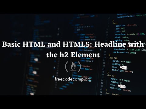 Basic HTML and HTML5: Headline with the h2 Element| freecodecamp.org