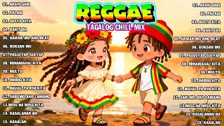 BEST MIX REGGAE OPM SONGS || CHILL TAGALOG REGGAE LOVE SONGS 2026