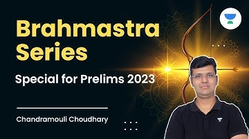 Brahmastra Series | Special for UPSC CSE Prelims 2023 | Chandramouli Choudhary