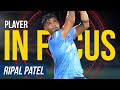 Player in Focus | EP 08 | Ripal Patel