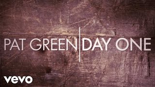 Pat Green - Day One (Lyric Video) chords