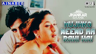 Mujhko Neend Aa Rahi Jhankar Kareena Kapoor, Akshay Kumar, Bobby Ajnabee Sonu Nigam, Sunidhi C