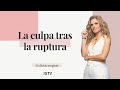 La culpa tras la ruptura // Silvia Congost