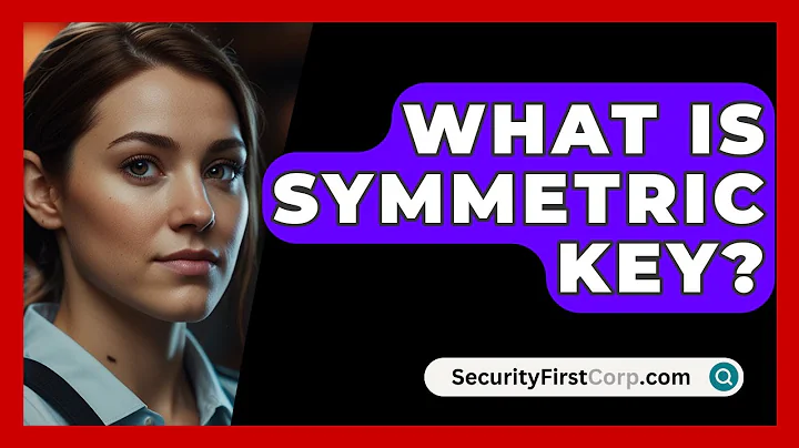 What Is Symmetric Key? - SecurityFirstCorp.com