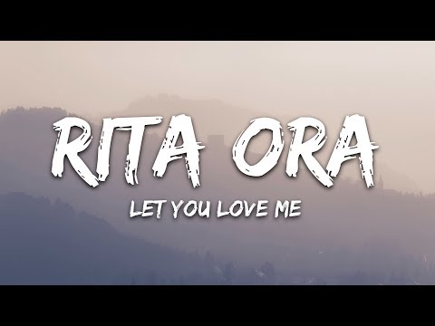 Rita Ora - Let You Love Me (Lyrics)
