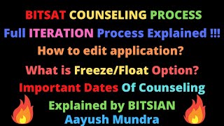 Bitsat Counseling Process | Full Iteration Process Explained!! | Freeze/Float option | Aayush Mundra