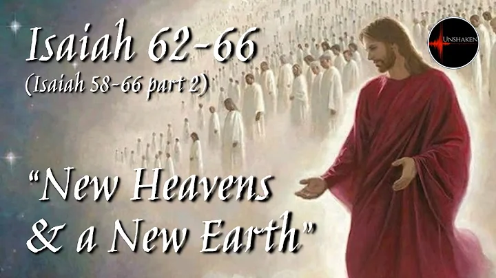 Come Follow Me - Isaiah 58-66 part 2 (chp. 62-66):...