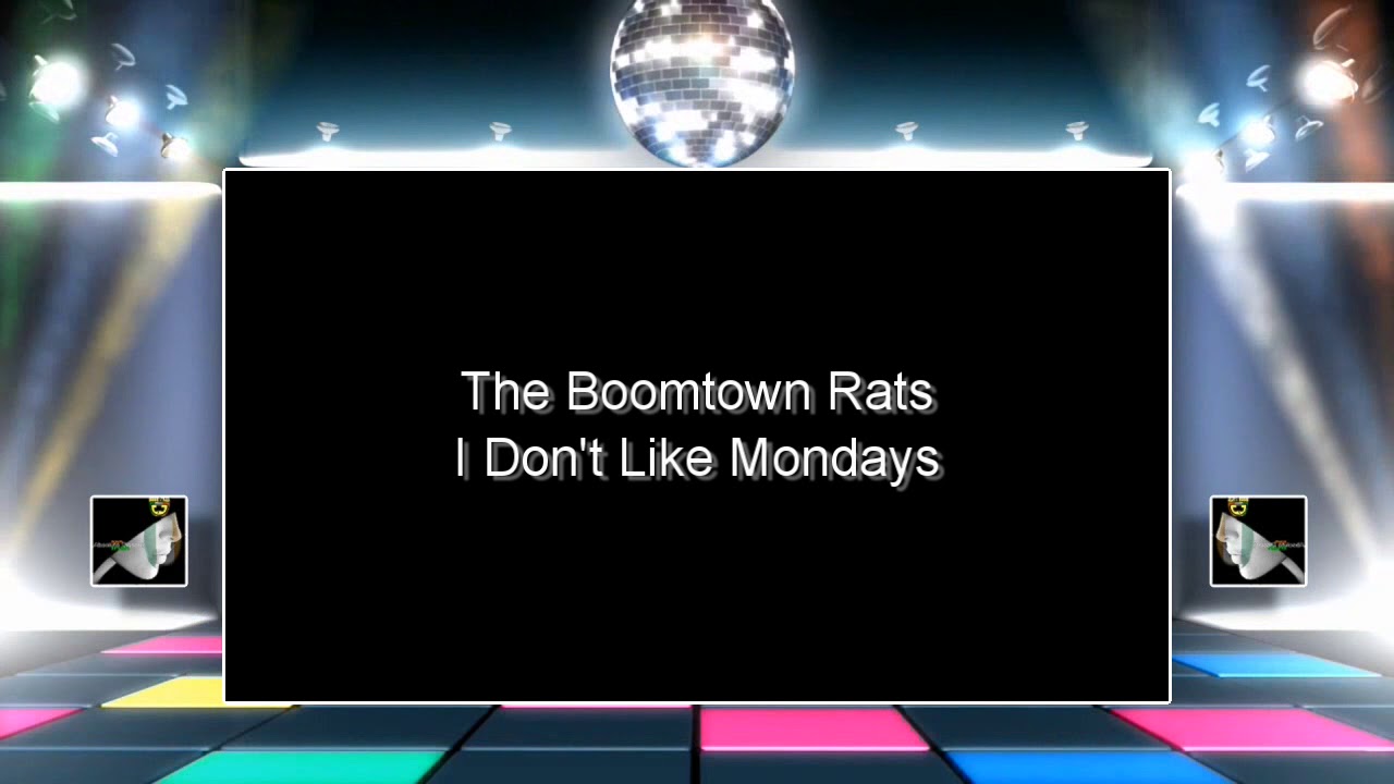 Tell Me Why I Don T Like Mondays Youtube