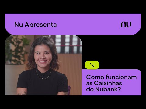 Como funcionam as Caixinhas do Nubank? | Nu Apresenta