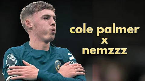 Cole Palmer X Nemzzz