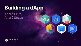 Lisbon Hack Week // Building a dApp - André Cruz, André Sousa