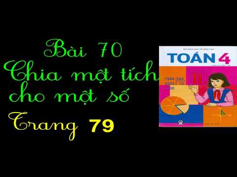 Video Toán 4 Trang 79 - Bài 70 - Chia Một Tích Cho Một Số - youtube