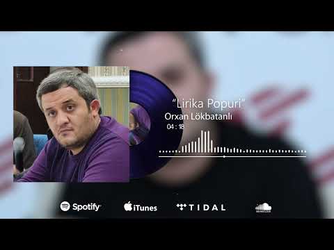 Orxan Lokbatanli - Lirika Popuri (Yeni 2022)