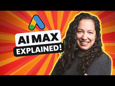 Google Ads AI Max EXPLAINED by an ex-Googler May 2025